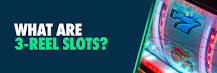 What are 3-reels slots? | Oddschecker