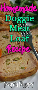 Doggie Meat Loaf Is The Perfect Way To Keep Dinner Interesting For Your Pup Change Up The Meats And Veg Dog Food Recipes Dog Meatloaf Recipe Dog Treat Recipes