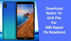Download Redmi 7a Qcn File For Imei Repair Fix Baseband In 2020 Repair Download Technician