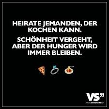 Heirate Jemanden Der Kochen Kann Schonheit Vergeht Aber Der Hunger Wird Immer Bleiben Coole Spruche Lustige Spruche Witzige Spruche