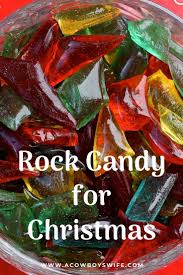How To Make Rock Candy Aka Hard Tack Candy A Cowboy S Wife Recipe Christmas Rock Candy Recipe Christmas Rock Candy Hard Tack Candy