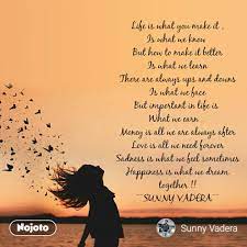 Life Is What You Make It Is What We Know But Ho English Life S