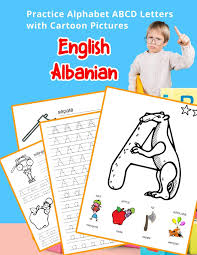 What many people don't know is as recently as 200 years ago, there used to be 27 letters in the english alphabet. Amazon Com English Albanian Practice Alphabet Abcd Letters With Cartoon Pictures Praktikoni Letrat Albaniane Te Alfabetit Ne Gjuhen Shqipe Me Fotografi Coloring Vocabulary Flashcards Worksheets 9781075649813 Hill Betty Books