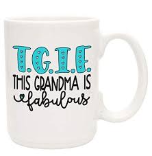 For instance, if your grandpa is your best friend, it is appropriate to give them a favorite quote or saying. Gramma Under 20 15 Oz Tgifthis Grandma Is Fabulous Cute Funny Grandma Coffee Mug Handmade Coffee Cups Mugs With Quotes Grandma Mug Nana Unique Fun Gifts For Grandma Home Kitchen