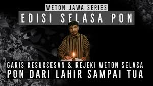 Wanita weton kamis wage juga pembawa rezeki. Garis Kesuksesan Rejeki Weton Selasa Pon Dr Lahir Sampai Tua Youtube
