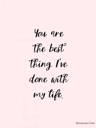 Yet, life can be defined in a few words. 110 Sweet Love Quotes From A Parent To A Child Boom Sumo