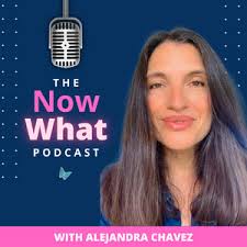 The Now What Podcast