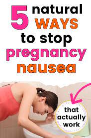 Top 5 Natural Ways To Stop Pregnancy Nausea That Actually Work - Growing  Serendipity