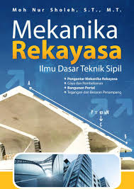 92/dikti/kep/1996 fakultas ilmu komputer, teknologi industri, ekonomi, teknik sipil & pere. Jual Buku Mekanika Rekayasa Ilmu Dasar Teknik Sipil Oleh Moh Nur Sholeh Gramedia Digital Indonesia