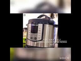 Noxxa electric multifunction pressure cooker. Cara Guna Pressure Cooker Noxxa Litetube