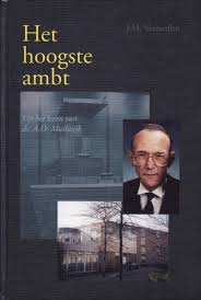 Vermeulen, J.M.: Het hoogste ambt. Uit het leven van ds. A.D. Muilwijk