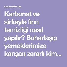 Karbonat Ve Sirkeyle Firin Temizligi Bizbayanlar Com