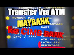 Ramai juga yang gelisah sampai terpaksa pm lia tanya cara macam mana kalau tak ada cimb, tapi ada maybank je dan nak transfer ke tabung haji. Cara Transfer Via Atm Maybank Ke Cimb Bank Youtube