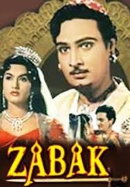 Zabak is an Urdu Pakistani Movie Released in year 1961. This Drama movie is  directed by Homi Wadia and produced by Basant. This movie stars Mahipal,  Shyama, Sahira, Achla Sachdev, Manhar Desai,