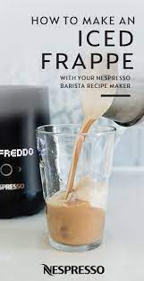 This Easy Recipe For Iced Frappe Is Just The Thing You Need To Get Your Summer Party Plans Off To A Delicious Nespresso Recipes Barista Recipe Espresso Recipes
