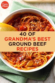 50 Of Grandma S Best Ground Beef Recipes Best Ground Beef Recipes Beef Recipes For Dinner Ground Beef Recipes For Dinner