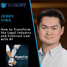 How to Transform the Legal Industry and Contract Law with AI: Jerry Ting,  CEO, Evisort