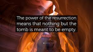Satan's specialty is psychological warfare. Beth Moore Quote The Power Of The Resurrection Means That Nothing But The Tomb Is Meant To Be Empty 7 Wallpapers Quotefancy