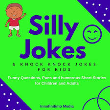 Silly Jokes Knock Knock Jokes For Kids By Innofinitimo Media Audiobook Audible Com See this great list with jokes that you can tell your friend, family and others i didn't want to do it at first, but apparently it's for blind and disabled kids so i think i've got a good short jokes can easily get laughs without problems. silly jokes knock knock jokes for kids