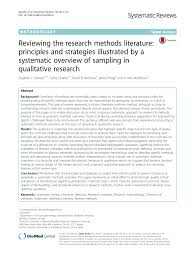 In an earlier paper, 1 we presented an introduction to using qualitative research methods in pharmacy practice. Pdf Reviewing The Research Methods Literature Principles And Strategies Illustrated By A Systematic Overview Of Sampling In Qualitative Research