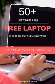 How to get a laptop for free: 51 Best Ways To Get A Free Laptop Even From Apple Amazon Dell Moneypantry