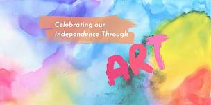 Celebrating our Independence Through Art