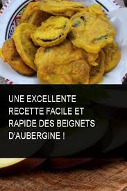 Une Excellente Recette Facile Et Rapide Des Beignets D Aubergine Aubergine Recette Rapide Beignet Beignets Excellente Facile Food Cooking Recipes