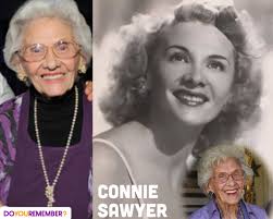 Born today in 1912: Connie Sawyer, affectionately nicknamed "The Clown  Princess of Comedy," had over 140 acting credits to her name. She was also  the oldest working actress in Hollywood at the