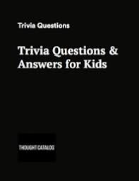 In this list, we've collected trivia questions from all categories, and you'll find the best general trivia questions to. 250 Trivia Questions Answers For Kids Thought Catalog