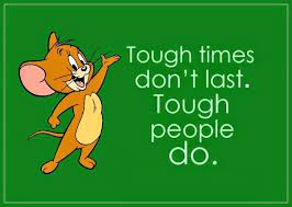 Tough People Life Quotes Quotes Positive Quotes Quote Cartoons Life Quote Strong Str Tough Times Dont Last Positive Quotes For Teens Positive Quotes About Love