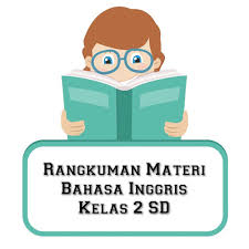 Materi ppkn smk kelas x semester 2 (kurikulum 2013). Rangkuman Materi Bahasa Inggris Kelas 2 Sd English Class