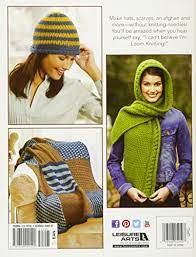 I do, however, want to dispel the notion that some people aren't crafty and therefore can't knit. I Can T Believe I M Loom Knitting 18 Projects To Make Hats Scarves Afghans And More All Without Knitting Needles Pricepulse