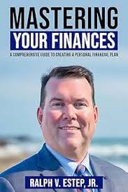 Amazon.com: MASTERING YOUR FINANCES: A Comprehensive Guide to Creating a  Personal Financial Plan eBook : Estep Jr., Ralph V.: Kindle Store