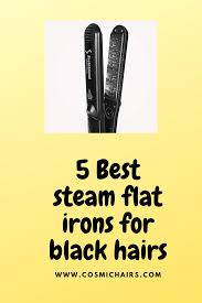 Best flat iron for black hair: Best Steam Flat Iron Brands For Black Hairs Flat Iron Black Hair Flat Iron Brands