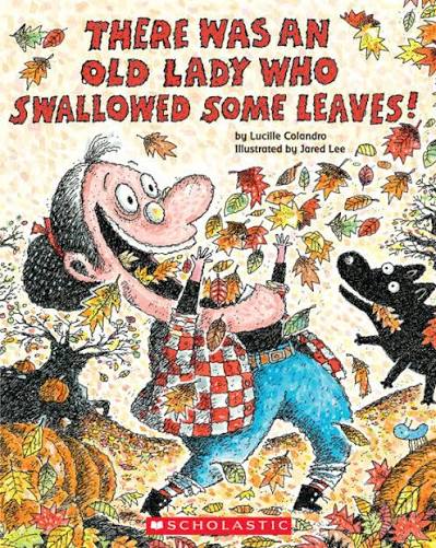 There Was an Old Lady Who Swallowed Some Leaves! by Lucille Colandro | The Scholastic Parent Store
