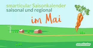 Regionales gemüse per lieferdienst dass so viele menschen interesse an regionalen produkten zeigen, war für den lieferservice zwar. Saisonkalender Mai Obst Und Gemuse Regional Und Saisonal Einkaufen