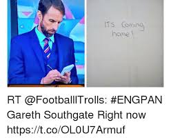 Submitted 9 days ago by thinlad. Its Coming Home L 90 Rt Engpan Gareth Southgate Right Now Httpstcool0u7armuf Home Meme On Me Me