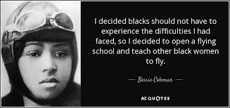 Maybe you are looking for bessie coleman quotes, bessie coleman sayings? Bessie Coleman Quotes Quotesgram