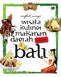 Makanan khas daerah adalah sebuah menu masakan yang menjadi ciri khusus suatu kawasan. Jual Buku Wisata Kuliner Makanan Daerah Khas Bali Oleh Miftah Sanaji Gramedia Digital Indonesia