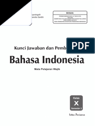 01 kunci jawaban bahasa indonesia kelas 12 copy. Kunci Jawaban Buku Paket Bahasa Indonesia Semester 2 Kelas Xi Kanal Jabar