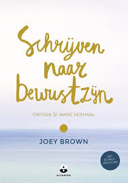 Bol Com Schrijven Naar Bewustzijn Joey Brown 9789401304238 Boeken Boeken Boeken Om Te Lezen Schrijven