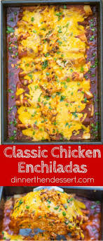 Classic Chicken Enchiladas Made With Homemade Enchilada Sauce Shredded Chicken Cheddar Cheese And A Creamy So Chicken Enchiladas Mexican Food Recipes Recipes