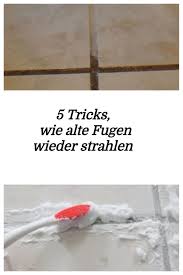 Mit Den Folgenden Mitteln Bekommst Du Deine Fugen Wieder Strahlend Weiss Um Das Leidige Schrubben Kommt Man Dabei Jedoch Nur Bei W Tricks Haushalts Tipps Tipps