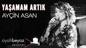 Aycin Asan Yasamam Artik Sozleri Sahibi Oldugum Dizim Tutmuyor Dunyayi Gosteren Gozum Gormuyor Omrumun Bahari Solmus Gidiyo 2020 Muzik Sarkilar 90 Lar Stili