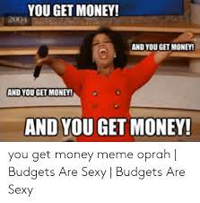 Get Money Meme Can you relate to them?