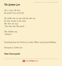 The Greatest Love Poem By Anna Swirszczynska