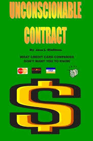 Or you may be thinking about your wages being garnished for years to come and how that will affect your current lifestyle. Unconscionable Contract What Credit Card Companies Don T Want You To Know Shellman Jana L 9781463532178 Amazon Com Books