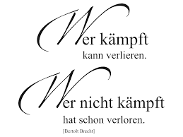 Wer Kämpft Kann Verlieren Wer Nicht Kämpft Hat Schon Verloren Tattoo Wandtattoo Wer Kampft Kann Verlieren Wandtattoos De
