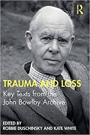 Trauma and Loss: Key Texts from the John Bowlby Archive: Amazon.es ...