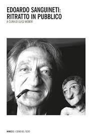 Edoardo Sanguineti: ritratto in pubblico. Atti del convegno internazionale  di Bologna (23 giugno 2015)